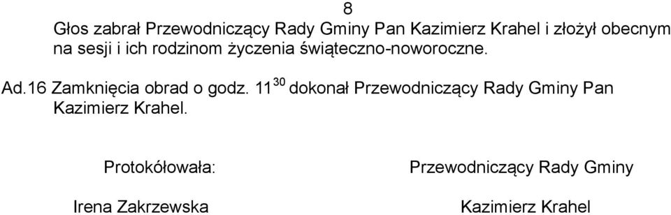 16 Zamknięcia obrad o godz.