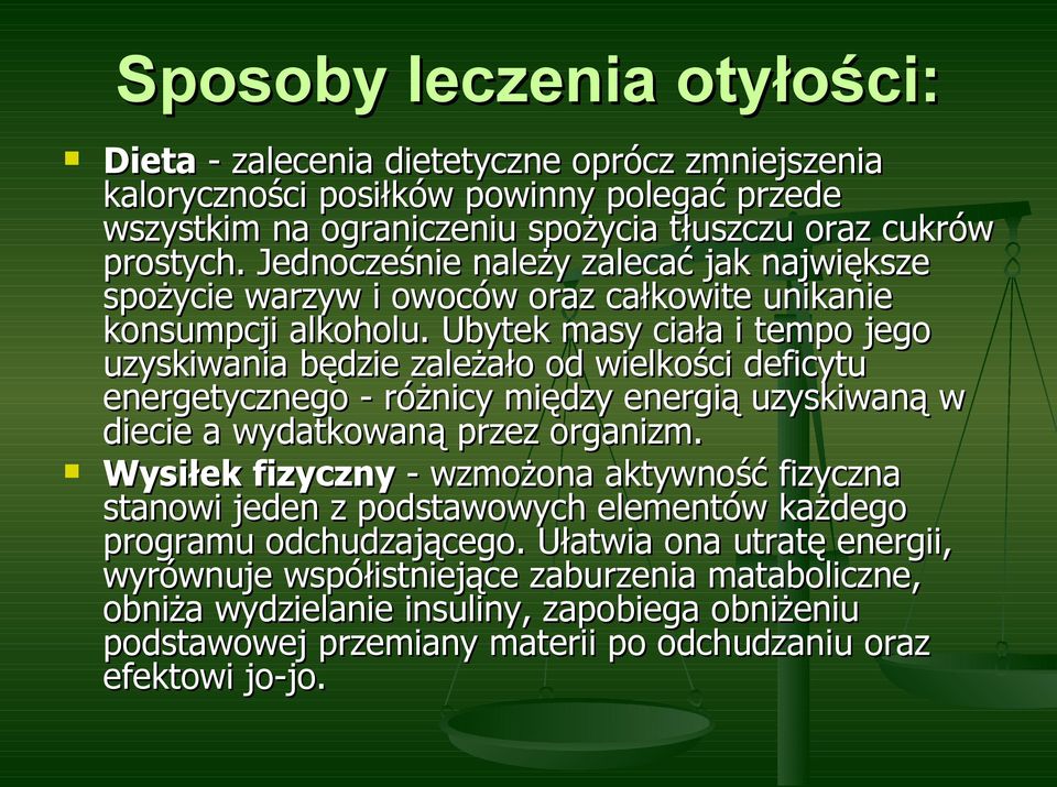 Ubytek masy ciała i tempo jego uzyskiwania będzie zależało od wielkości deficytu energetycznego - różnicy między energią uzyskiwaną w diecie a wydatkowaną przez organizm.