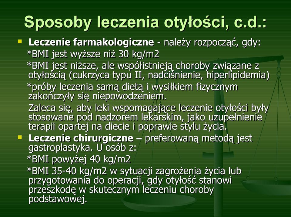 nadciśnienie, hiperlipidemia) *próby leczenia samą dietą i wysiłkiem fizycznym zakończyły się niepowodzeniem.