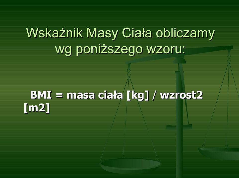 poniższego wzoru: BMI