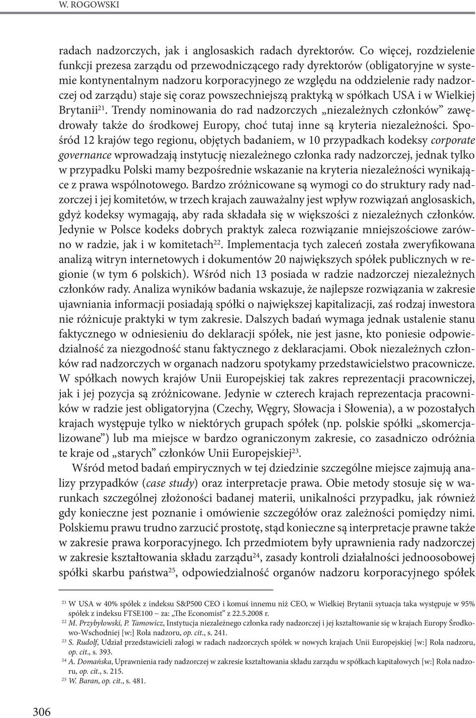 zarządu) staje się coraz powszechniejszą praktyką w spółkach USA i w Wielkiej Brytanii 21.