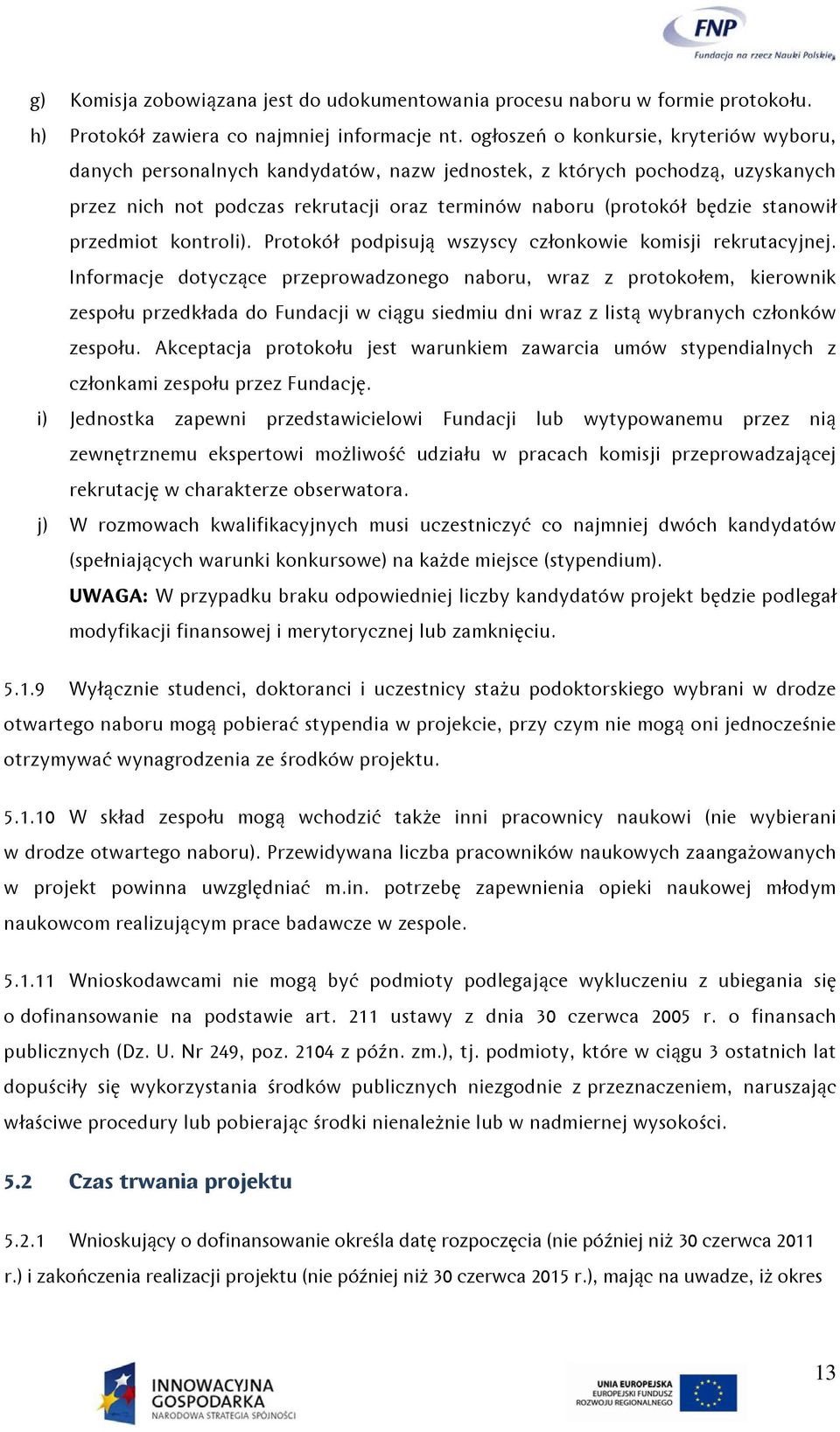 przedmiot kontroli). Protokół podpisują wszyscy członkowie komisji rekrutacyjnej.