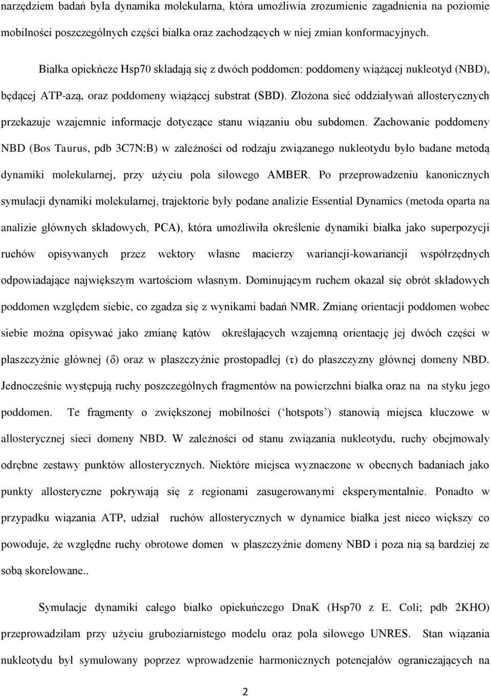 Złożona sieć oddziaływań allosterycznych przekazuje wzajemnie informacje dotyczące stanu wiązaniu obu subdomen.