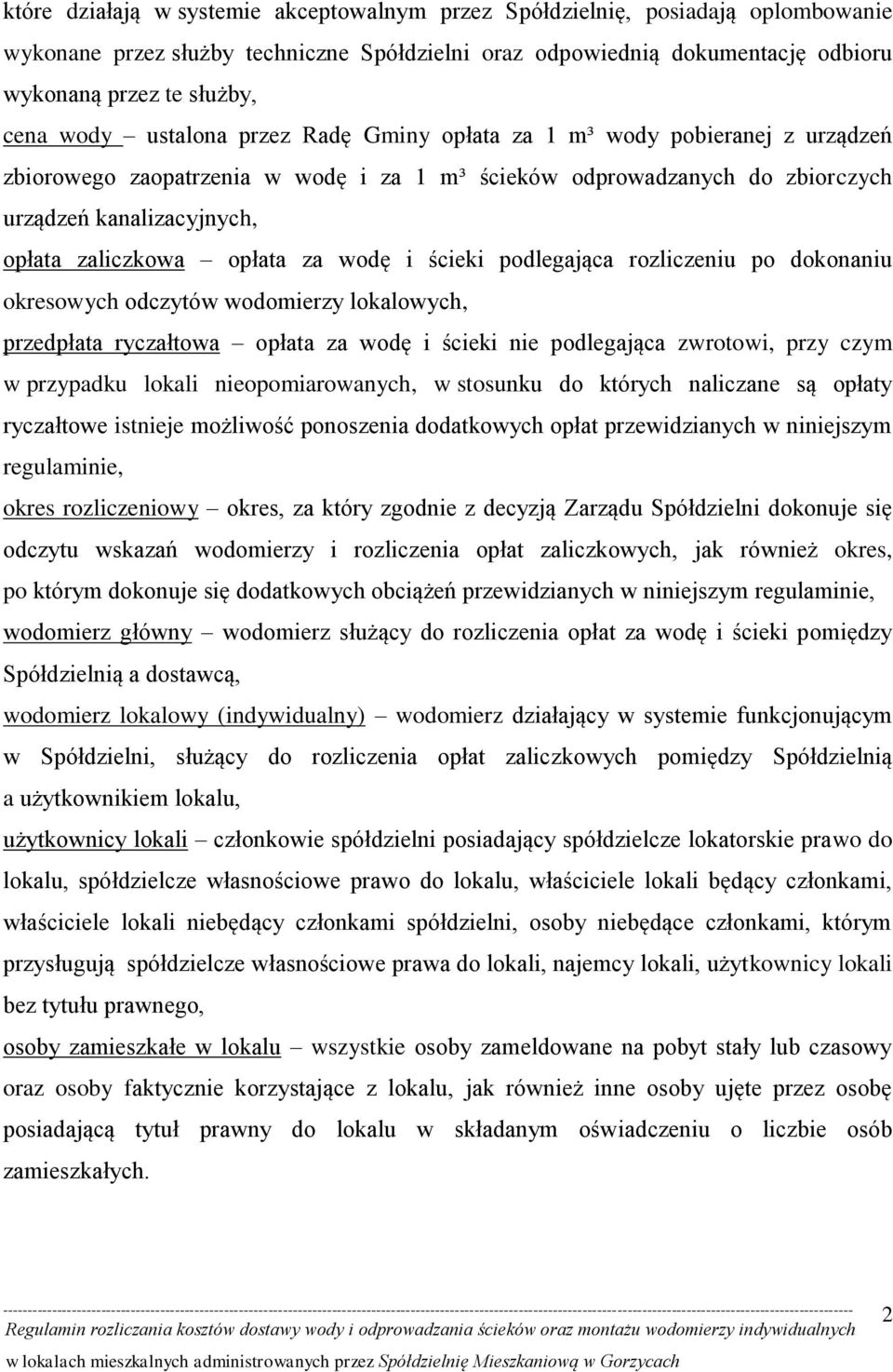 opłata za wodę i ścieki podlegająca rozliczeniu po dokonaniu okresowych odczytów wodomierzy lokalowych, przedpłata ryczałtowa opłata za wodę i ścieki nie podlegająca zwrotowi, przy czym w przypadku