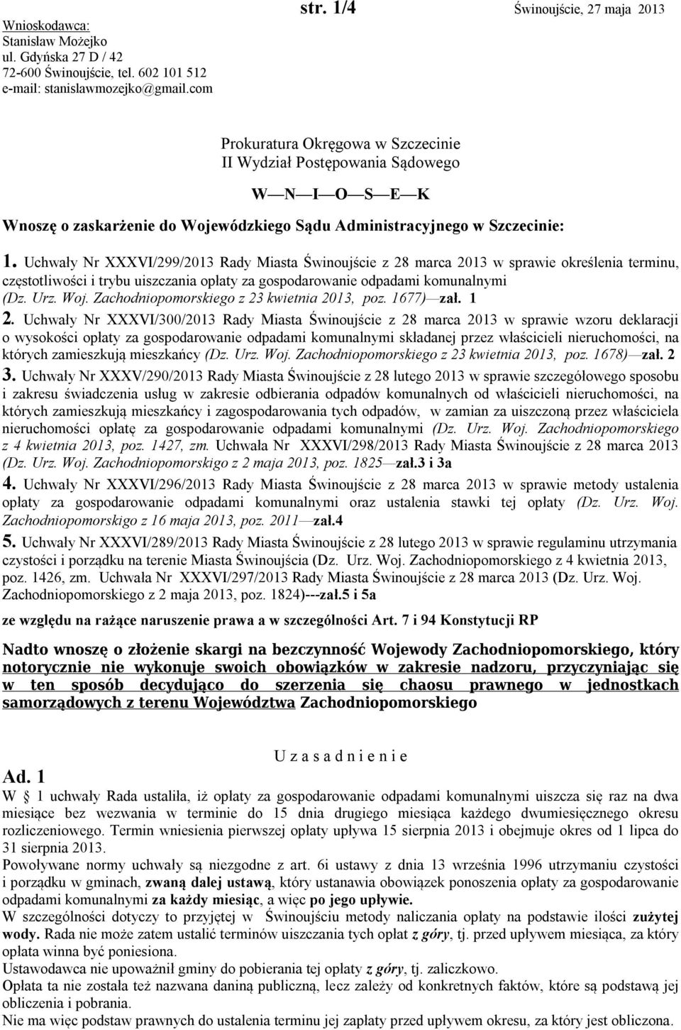 Uchwały Nr XXXVI/299/2013 Rady Miasta Świnoujście z 28 marca 2013 w sprawie określenia terminu, częstotliwości i trybu uiszczania opłaty za gospodarowanie odpadami komunalnymi (Dz. Urz. Woj.