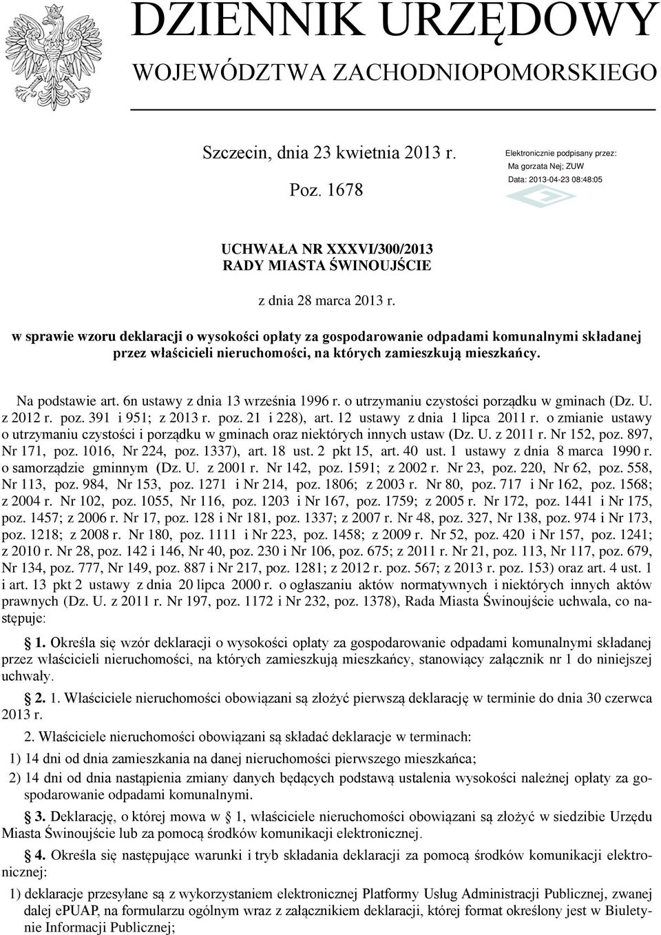 6n ustawy z dnia 13 września 1996 r. o utrzymaniu czystości porządku w gminach (Dz. U. z 2012 r. poz. 391 i 951; z 2013 r. poz. 21 i 228), art. 12 ustawy z dnia 1 lipca 2011 r.