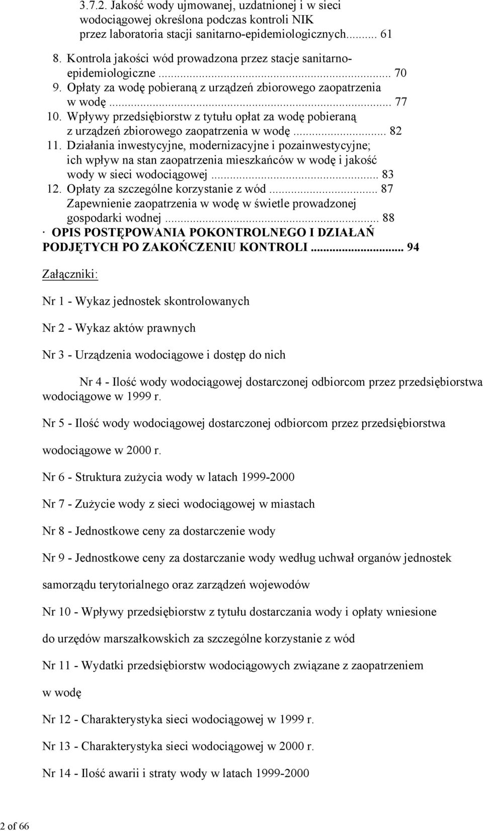 Wpływy przedsiębiorstw z tytułu opłat za wodę pobieraną z urządzeń zbiorowego zaopatrzenia w wodę... 82 11.