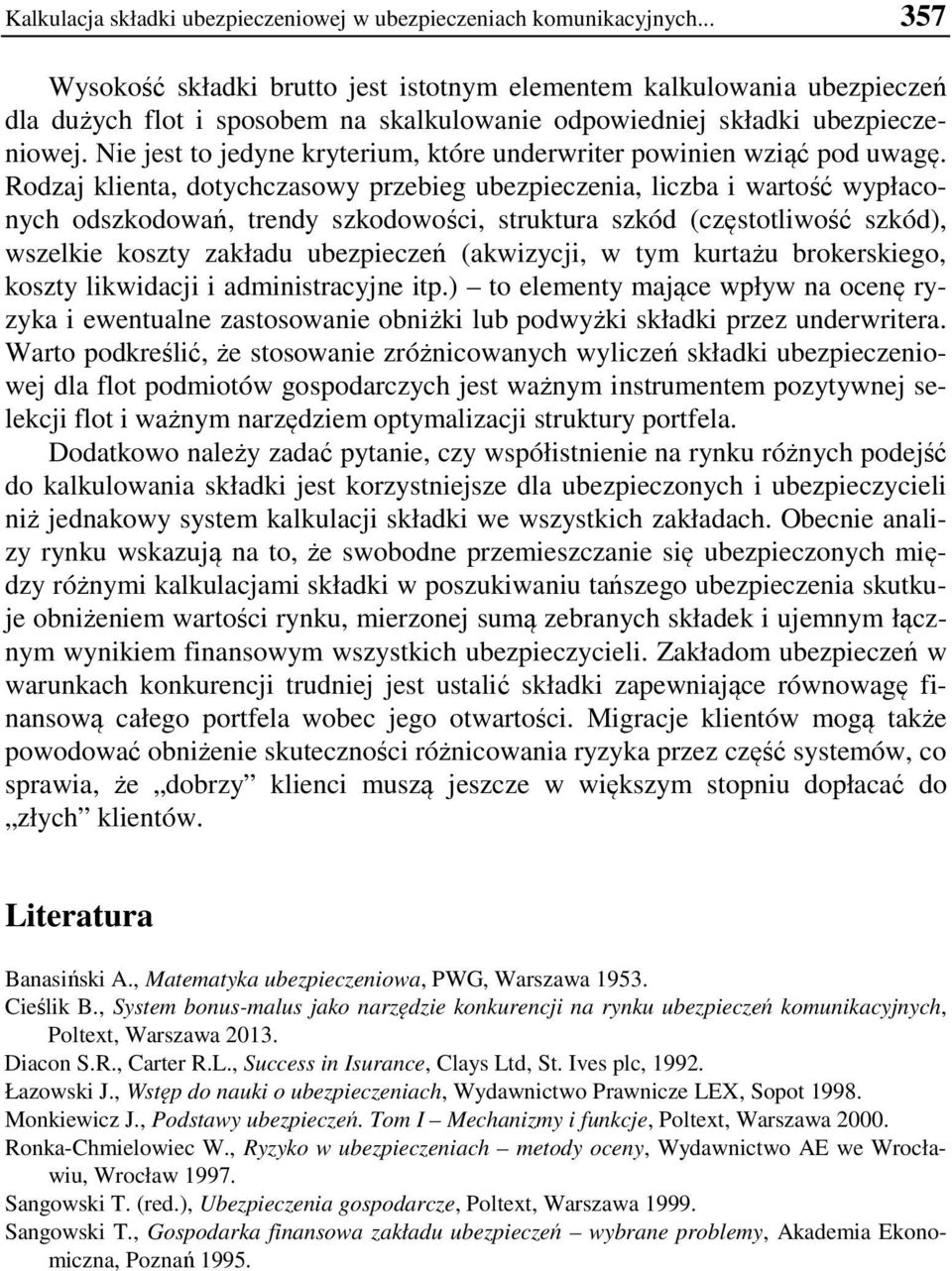 Nie jest to jedyne kryterium, które underwriter powinien wziąć pod uwagę.