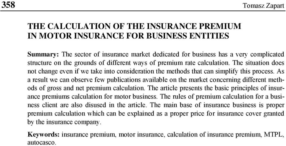 As a result we can observe few publications available on the market concerning different methods of gross and net premium calculation.