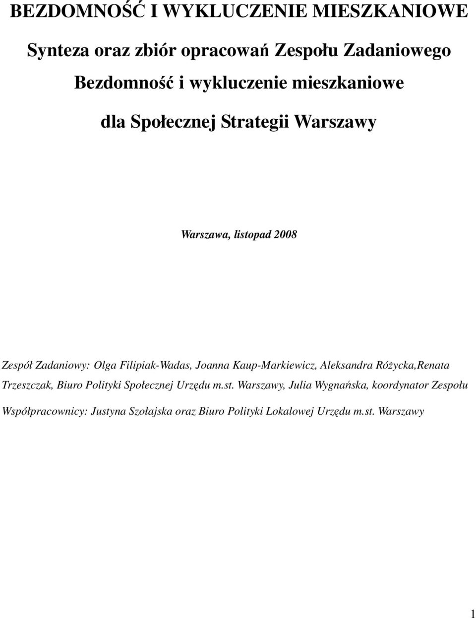 Joanna Kaup-Markiewicz, Aleksandra RóŜycka,Renata Trzeszczak, Biuro Polityki Społecznej Urzędu m.st.