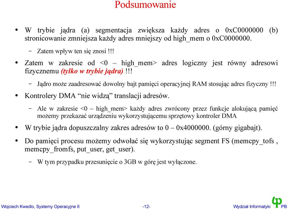 !! Kontrolery DMA nie widzą translacji adresów.