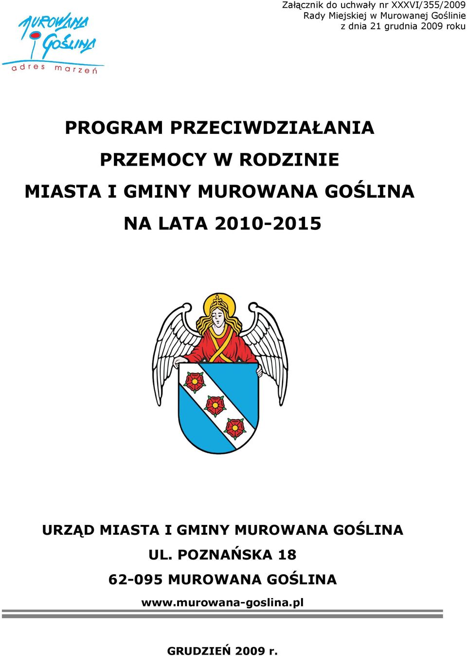 GMINY MUROWANA GOŚLINA NA LATA 2010-2015 URZĄD MIASTA I GMINY MUROWANA GOŚLINA