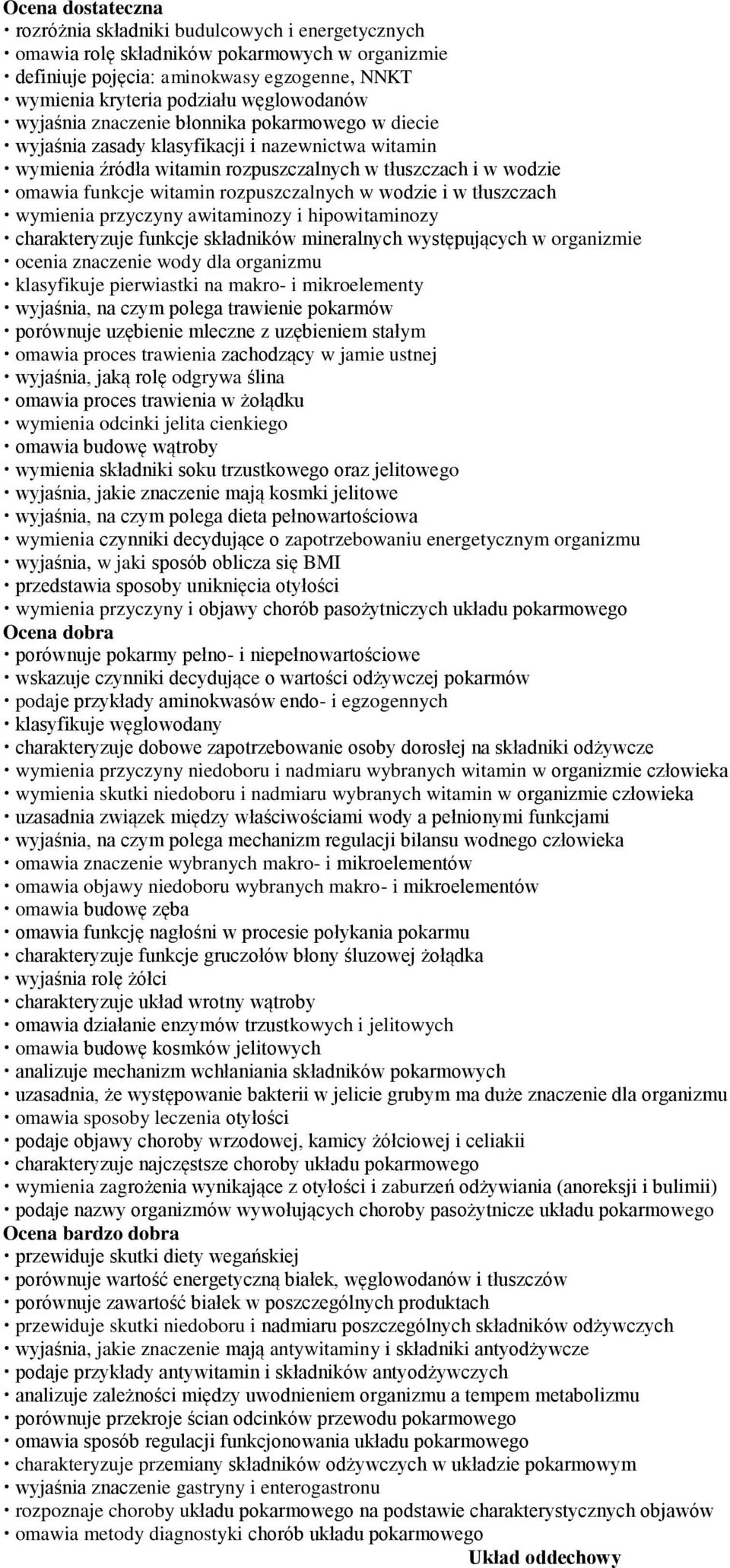 wodzie i w tłuszczach wymienia przyczyny awitaminozy i hipowitaminozy charakteryzuje funkcje składników mineralnych występujących w organizmie ocenia znaczenie wody dla organizmu klasyfikuje