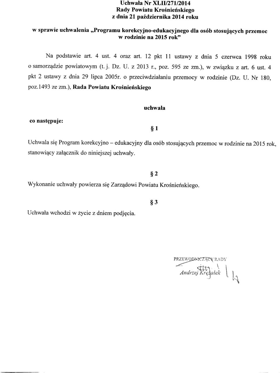 4 pkt 2 ustawy z dnia 29 lipca 2005r. o przeciwdziałaniu przemocy w rodzinie (Dz. U. Nr 180, poz.1493 ze zm.