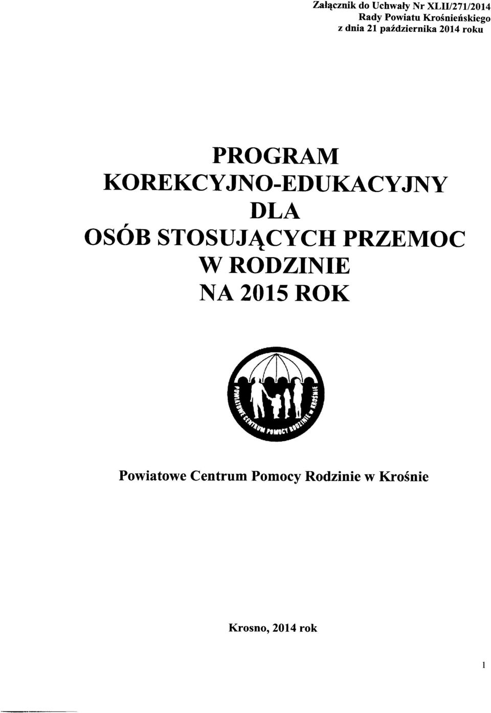 KOREKCYJNO-EDUKACYJNY DLA OSÓB STOSUJĄCYCH PRZEMOC W