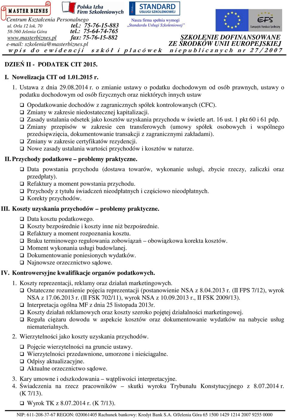 Zmiany w zakresie niedostatecznej kapitalizacji. Zasady ustalania odsetek jako kosztów uzyskania przychodu w świetle art. 16 ust. 1 pkt 60 i 61 pdp.