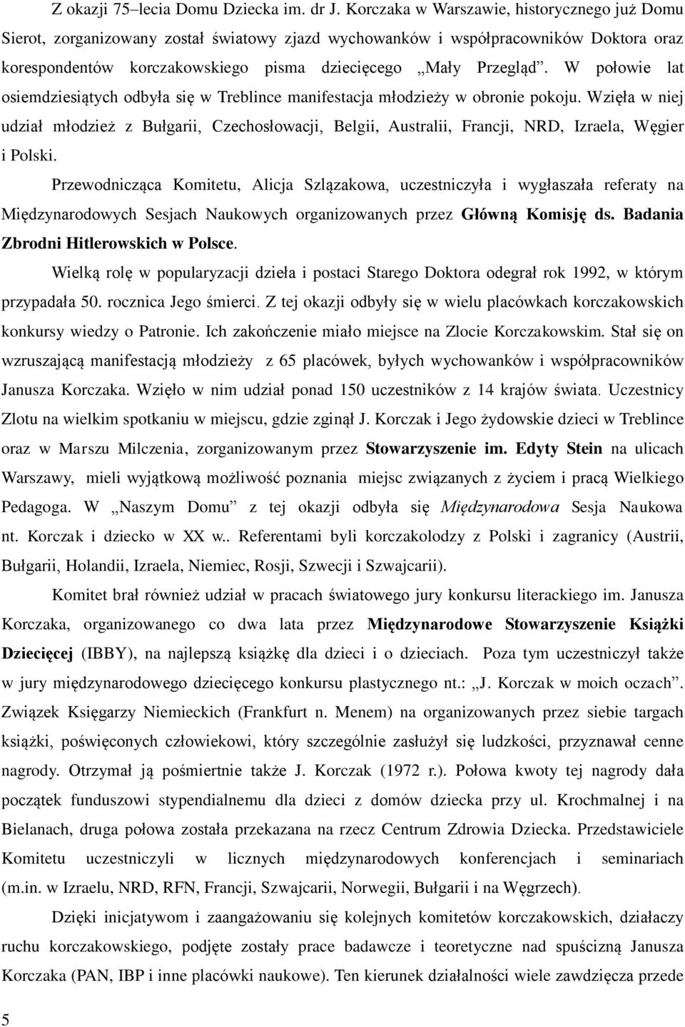 W połowie lat osiemdziesiątych odbyła się w Treblince manifestacja młodzieży w obronie pokoju.