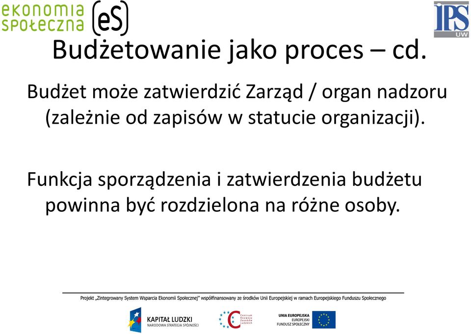 (zależnie od zapisów w statucie organizacji).