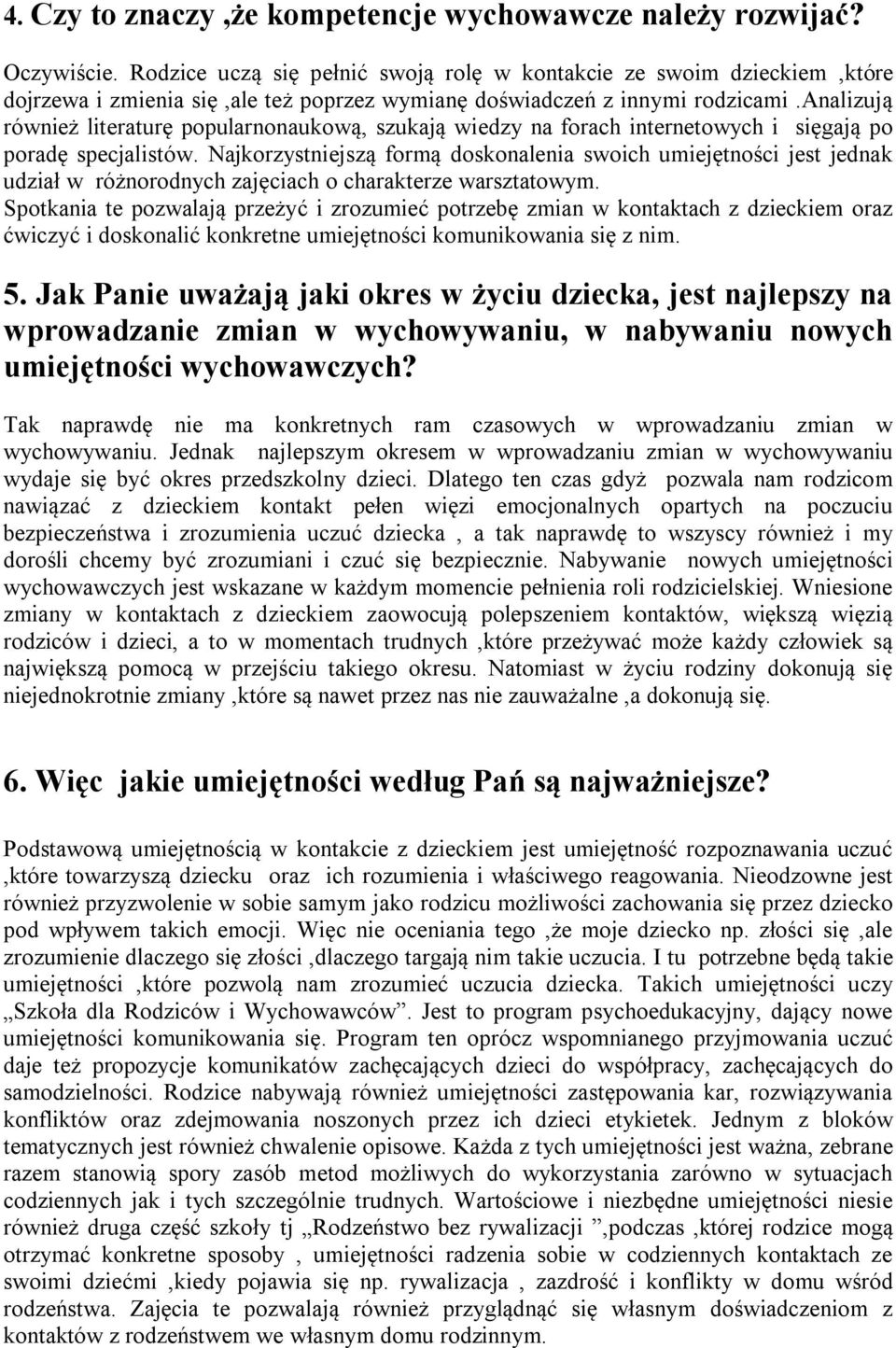 analizują również literaturę popularnonaukową, szukają wiedzy na forach internetowych i sięgają po poradę specjalistów.