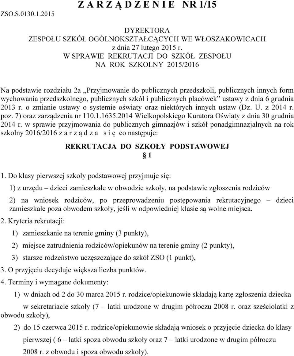 i publicznych placówek ustawy z dnia 6 grudnia 2013 r. o zmianie ustawy o systemie oświaty oraz niektórych innych ustaw (Dz. U. z 2014 r. poz. 7) oraz zarządzenia nr 110.1.1635.