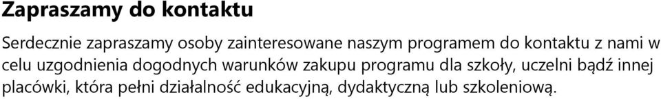 warunków zakupu programu dla szkoły, uczelni bądź innej placówki,