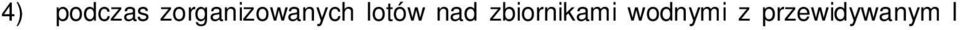 natychmiastowego u ycia; 2) czno radiow z paralotniami b d cymi w powietrzu lub ustalone znaki sygnalizacyjne; 3) dwustronn czno z kierownikiem lotów innych statków powietrznych lub skoków. 4.6.