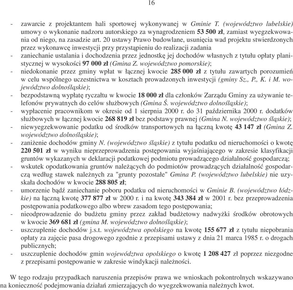 20 ustawy Prawo budowlane, usunięcia wad projektu stwierdzonych przez wykonawcę inwestycji przy przystąpieniu do realizacji zadania - zaniechanie ustalania i dochodzenia przez jednostkę jej dochodów