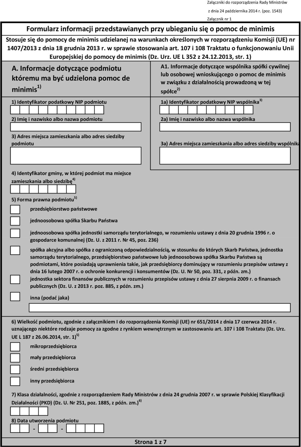 18 grudnia 2013 r. w sprawie stosowania art. 107 i 108 Traktatu o funkcjonowaniu Unii Europejskiej do pomocy de minimis (Dz. Urz. UE L 352 z 24.12.2013, str. 1) A.