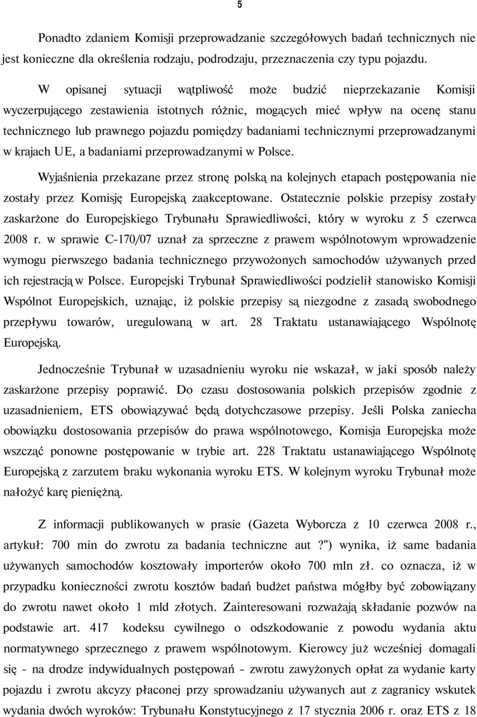 technicznymi przeprowadzanymi w krajach UE, a badaniami przeprowadzanymi w Polsce.