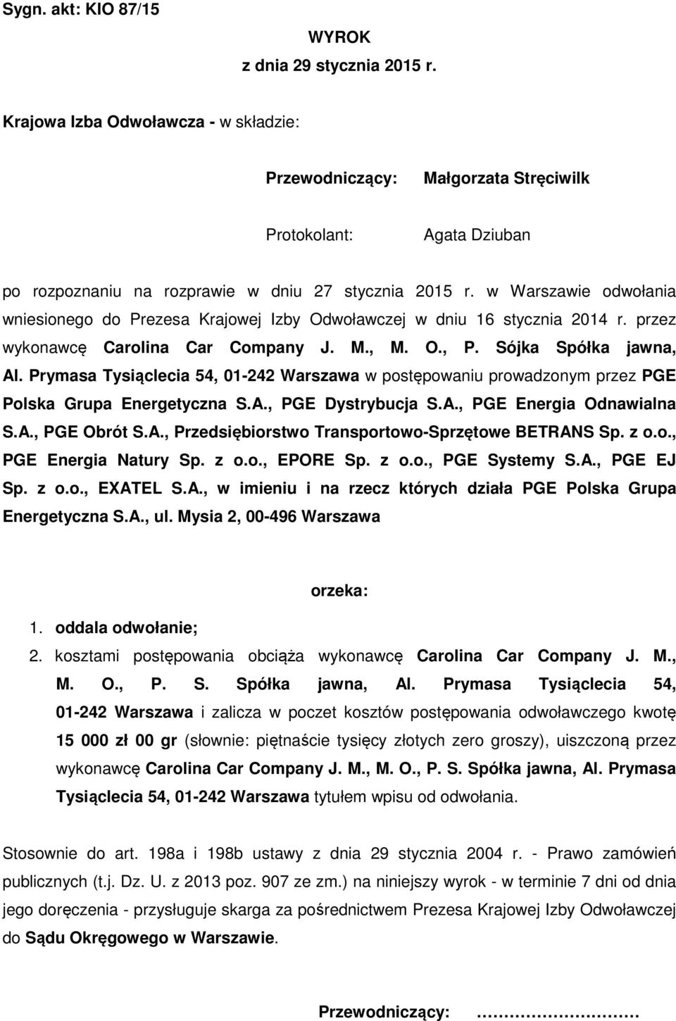 w Warszawie odwołania wniesionego do Prezesa Krajowej Izby Odwoławczej w dniu 16 stycznia 2014 r. przez wykonawcę Carolina Car Company J. M., M. O., P. Sójka Spółka jawna, Al.