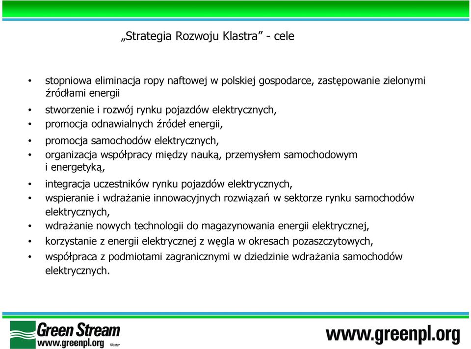 uczestników rynku pojazdów elektrycznych, wspieranie i wdrażanie innowacyjnych rozwiązań w sektorze rynku samochodów elektrycznych, wdrażanie nowych technologii do