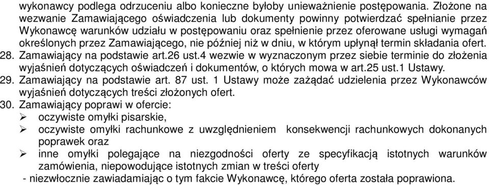 przez Zamawiającego, nie później niż w dniu, w którym upłynął termin składania ofert. 28. Zamawiający na podstawie art.26 ust.