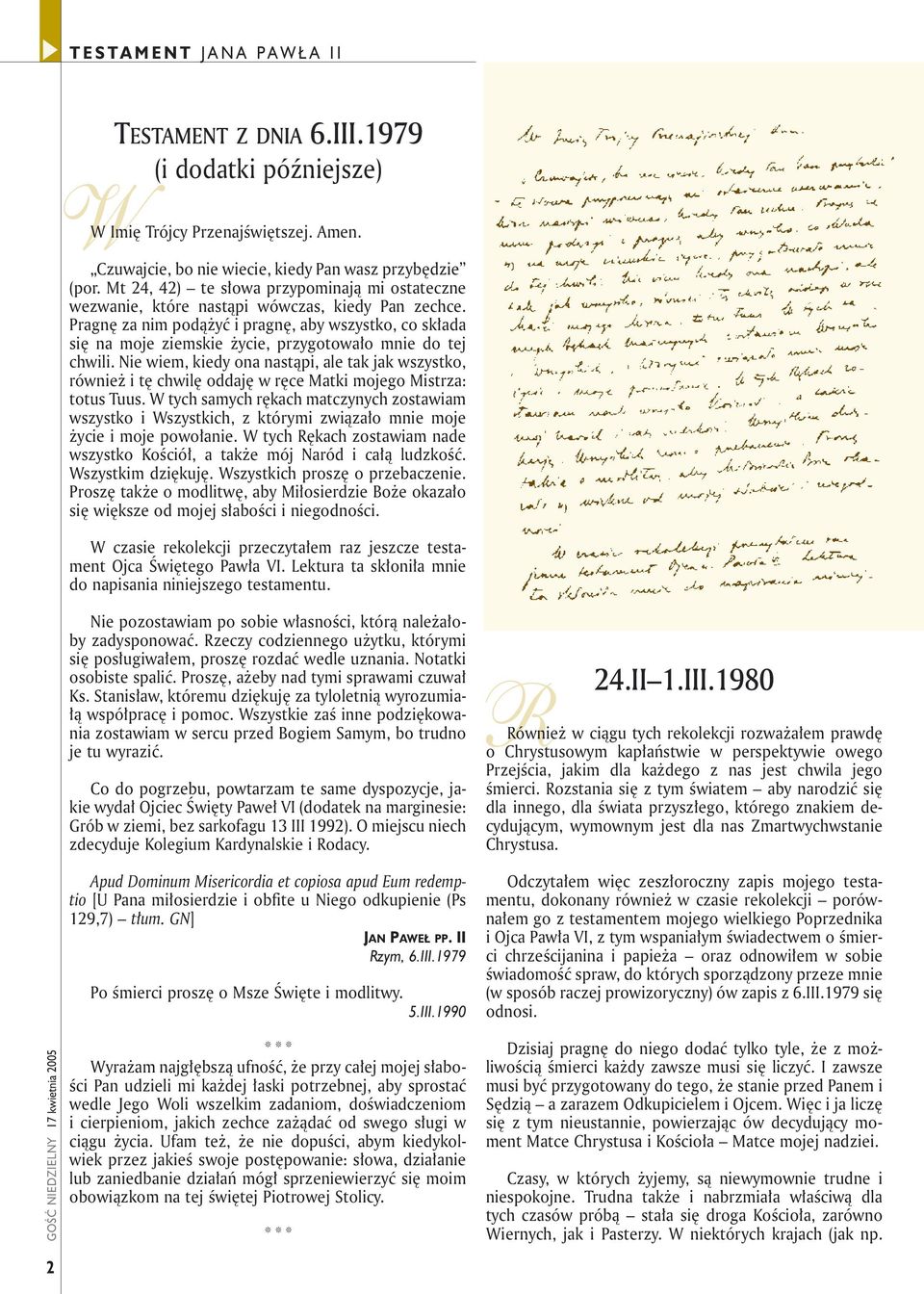 Pragnę za nim podążyć i pragnę, aby wszystko, co składa się na moje ziemskie życie, przygotowało mnie do tej chwili.