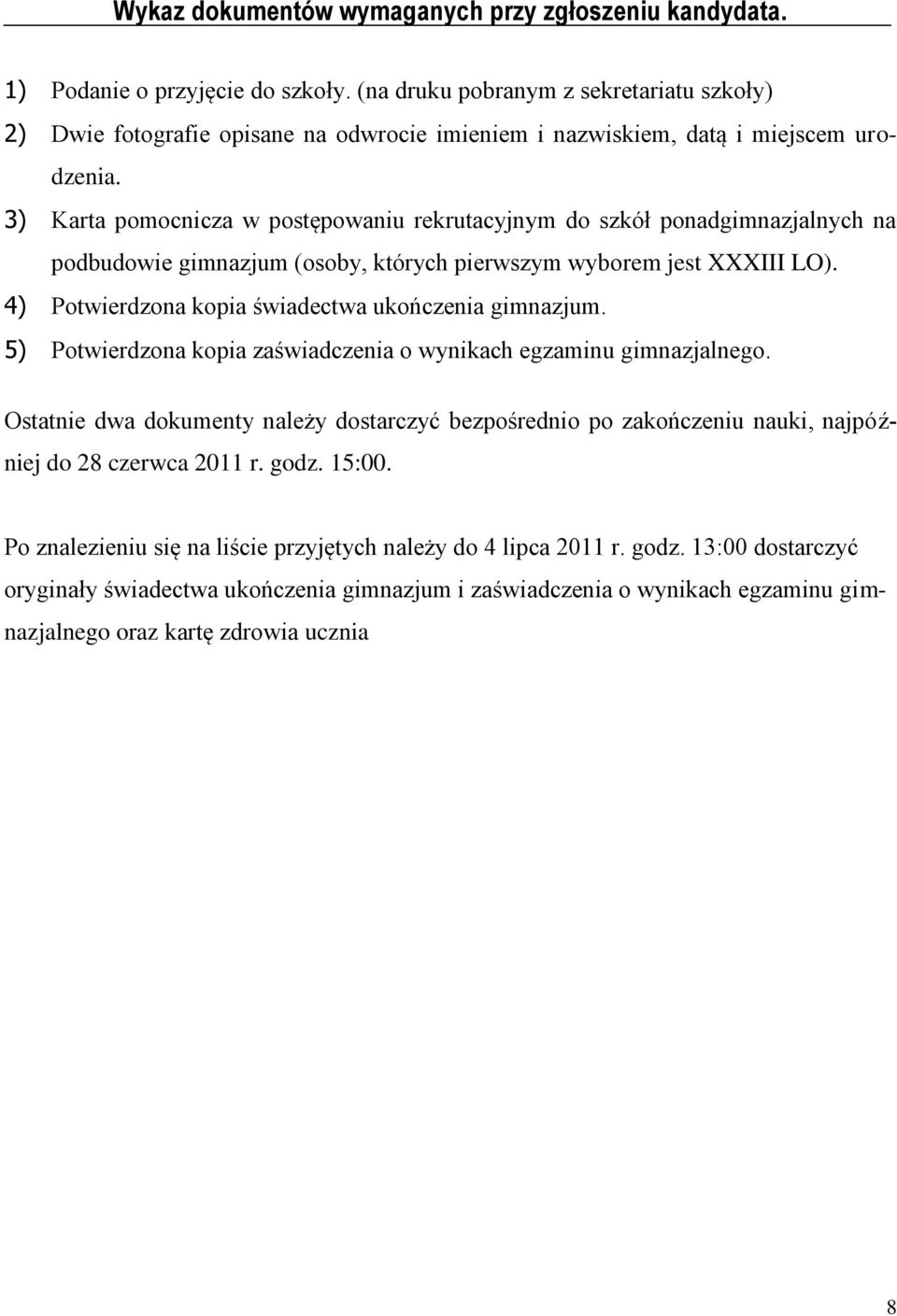 3) Karta pomocnicza w postępowaniu rekrutacyjnym do szkół ponadgimnazjalnych na podbudowie gimnazjum (osoby, których pierwszym wyborem jest XXXIII LO).