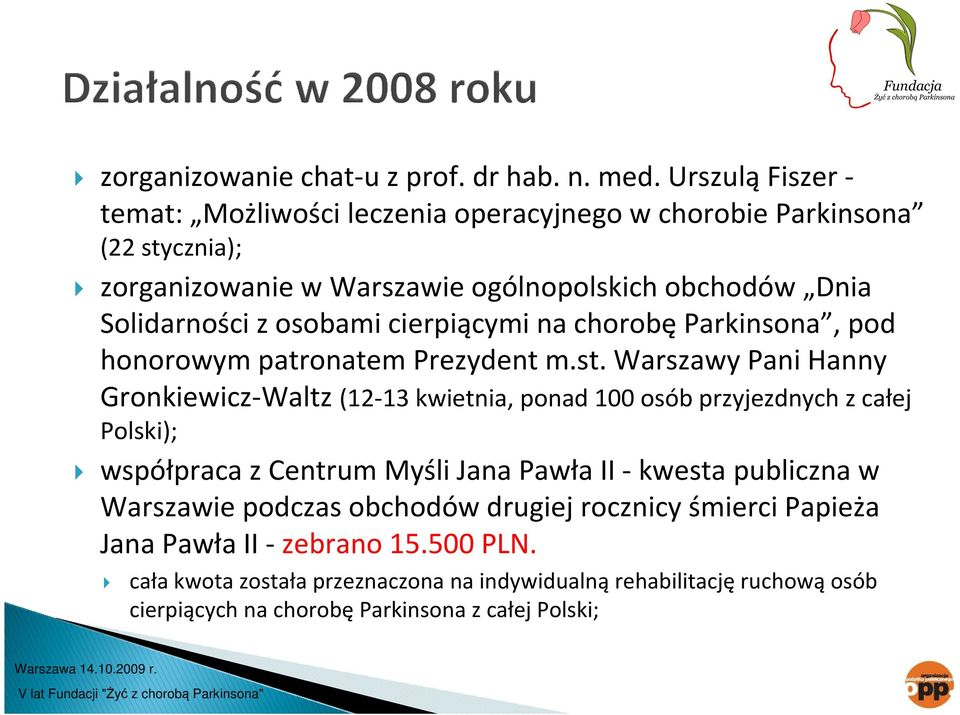 osobami cierpiącymi na chorobęparkinsona, pod honorowym patronatem Prezydent m.st.