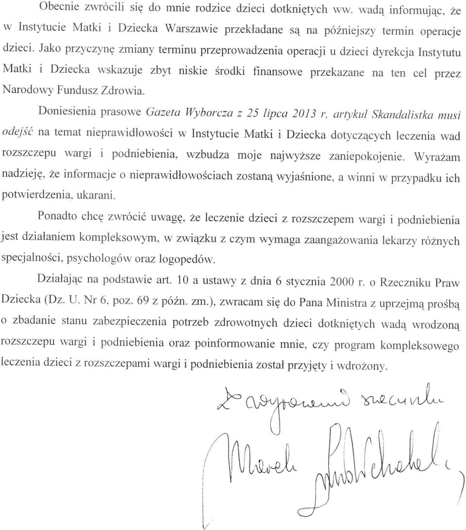 Domesicnia prasowe (xa:eta Wybore:a 25 lipca 2013 r. ar/r kal ka;idaliika mzui ()ĆlejL na temat nieprawidłowości w Instytucie Matki i Dziecka dot\cząc\ch leczenia wad rozszczepu wargi i podniehienia.