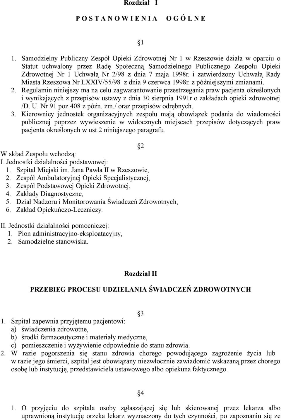 dnia 7 maja 1998r. i zatwierdzony Uchwałą Rady Miasta Rzeszowa Nr LXXIV/55/98 z dnia 9 czerwca 1998r. z późniejszymi zmianami. 2.