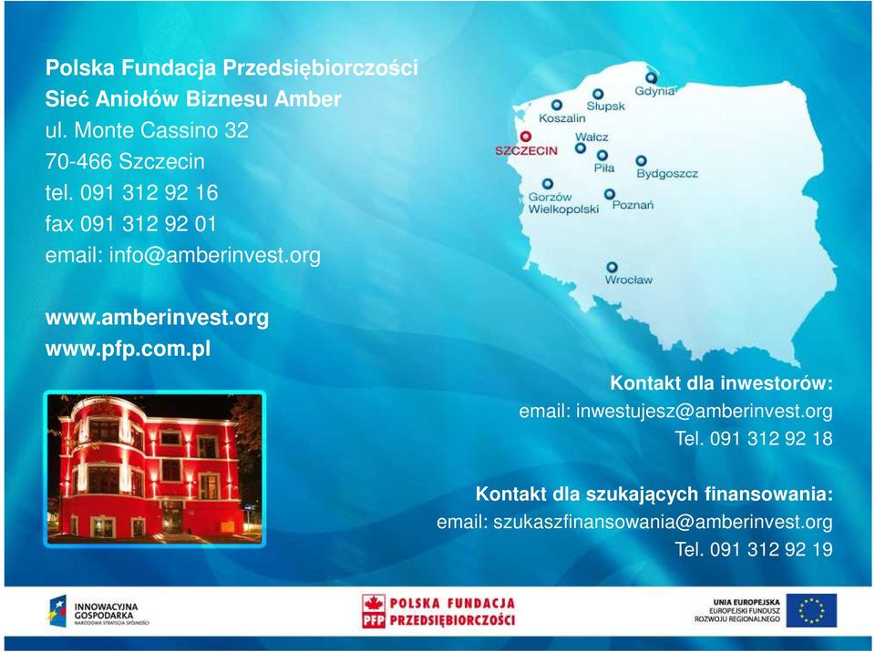 org Realizowane działania: www.amberinvest.org www.pfp.com.