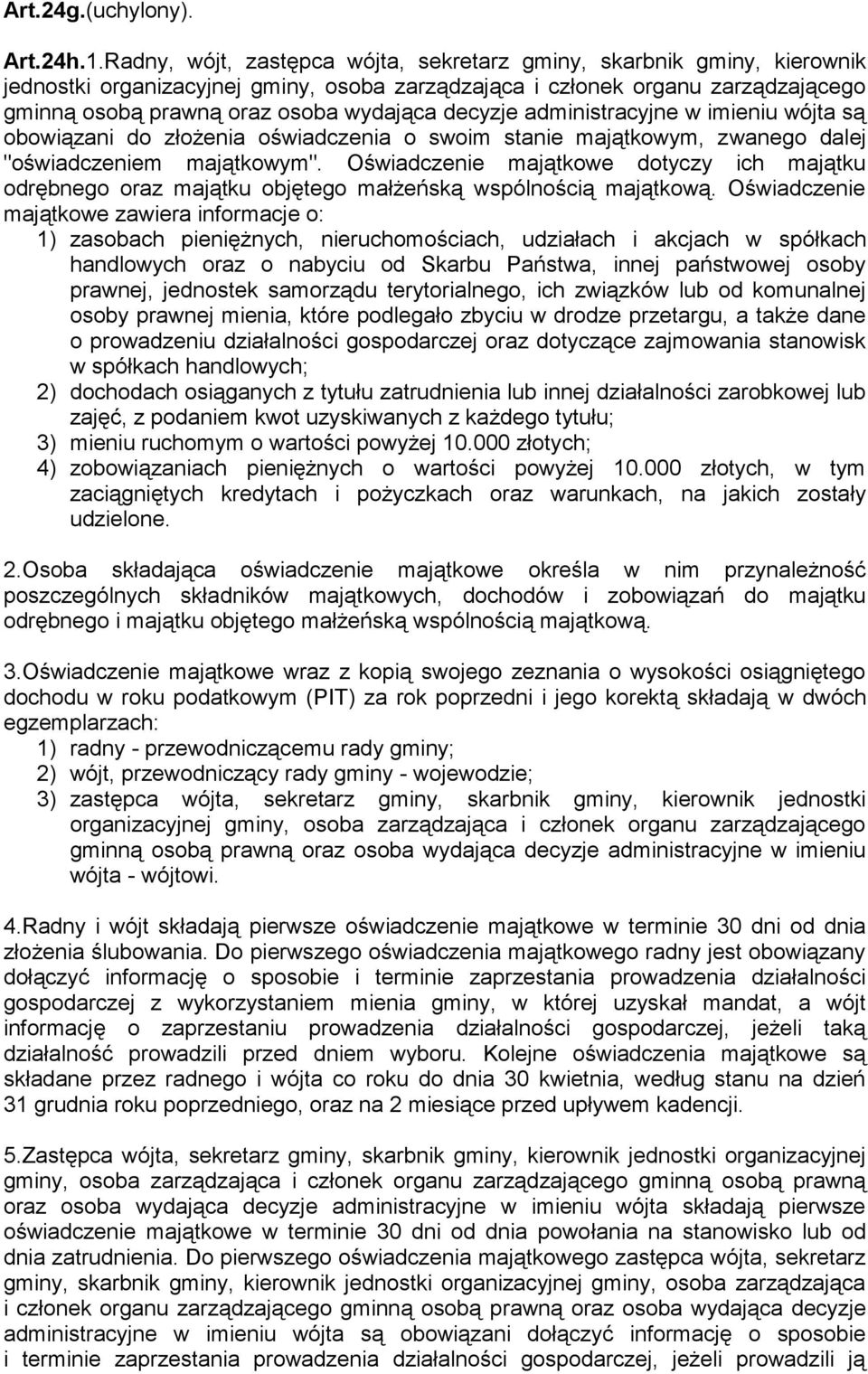 decyzje administracyjne w imieniu wójta są obowiązani do złożenia oświadczenia o swoim stanie majątkowym, zwanego dalej "oświadczeniem majątkowym".