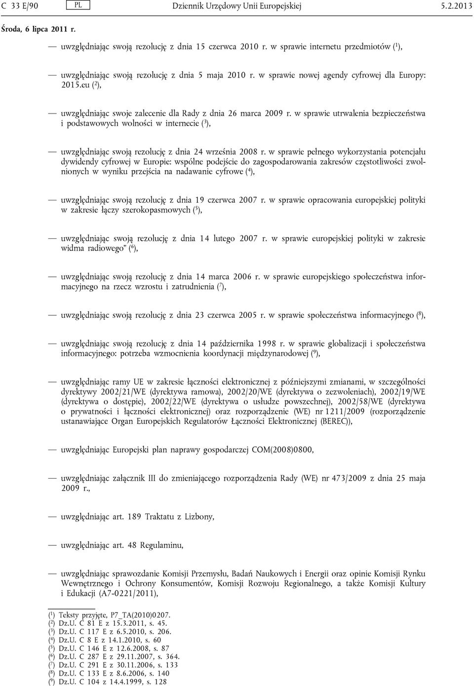 eu ( 2 ), uwzględniając swoje zalecenie dla Rady z dnia 26 marca 2009 r.