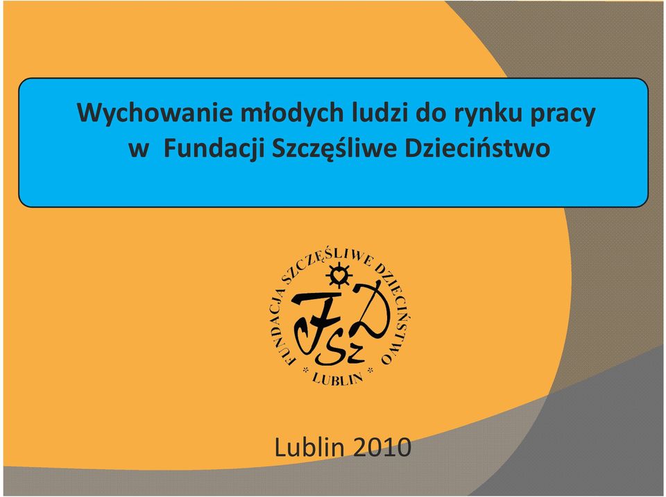 w Fundacji Szczęśliwe