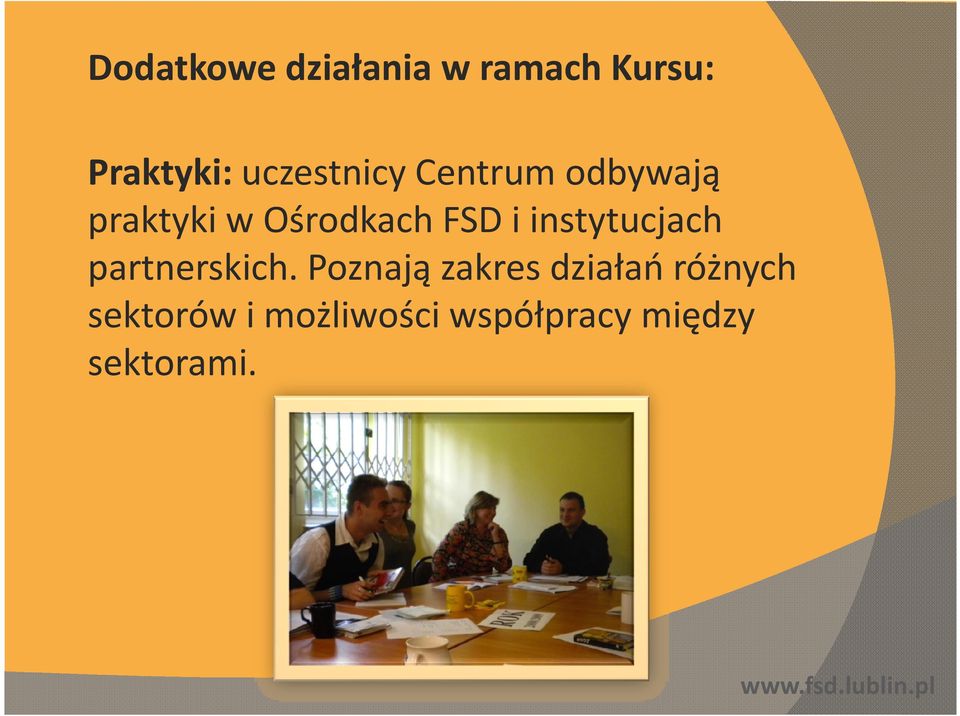 Ośrodkach FSD i instytucjach partnerskich.