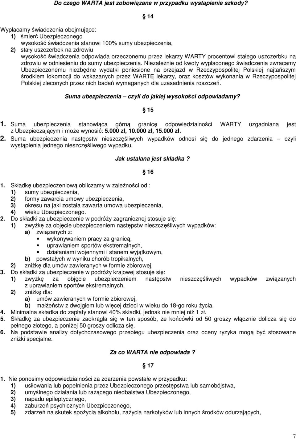 lekarzy WARTY procentowi stałego uszczerbku na zdrowiu w odniesieniu do sumy ubezpieczenia.