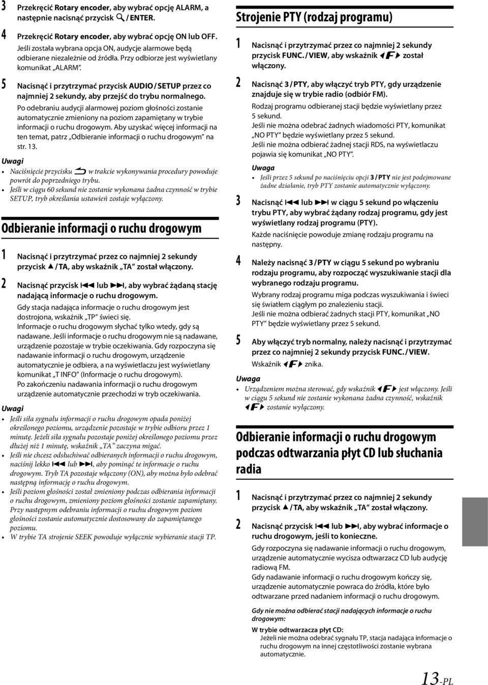 5 Nacisnąć i przytrzymać przycisk AUDIO SETUP przez co najmniej 2 sekundy, aby przejść do trybu normalnego.