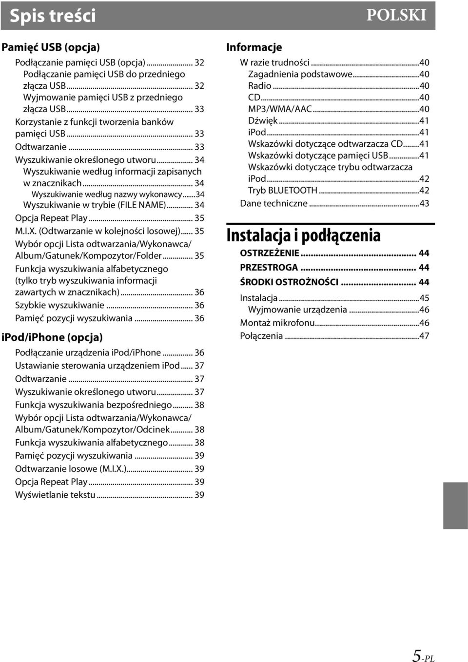 .. 34 Wyszukiwanie według nazwy wykonawcy...34 Wyszukiwanie w trybie (FILE NAME)... 34 Opcja Repeat Play... 35 M.I.X. (Odtwarzanie w kolejności losowej).