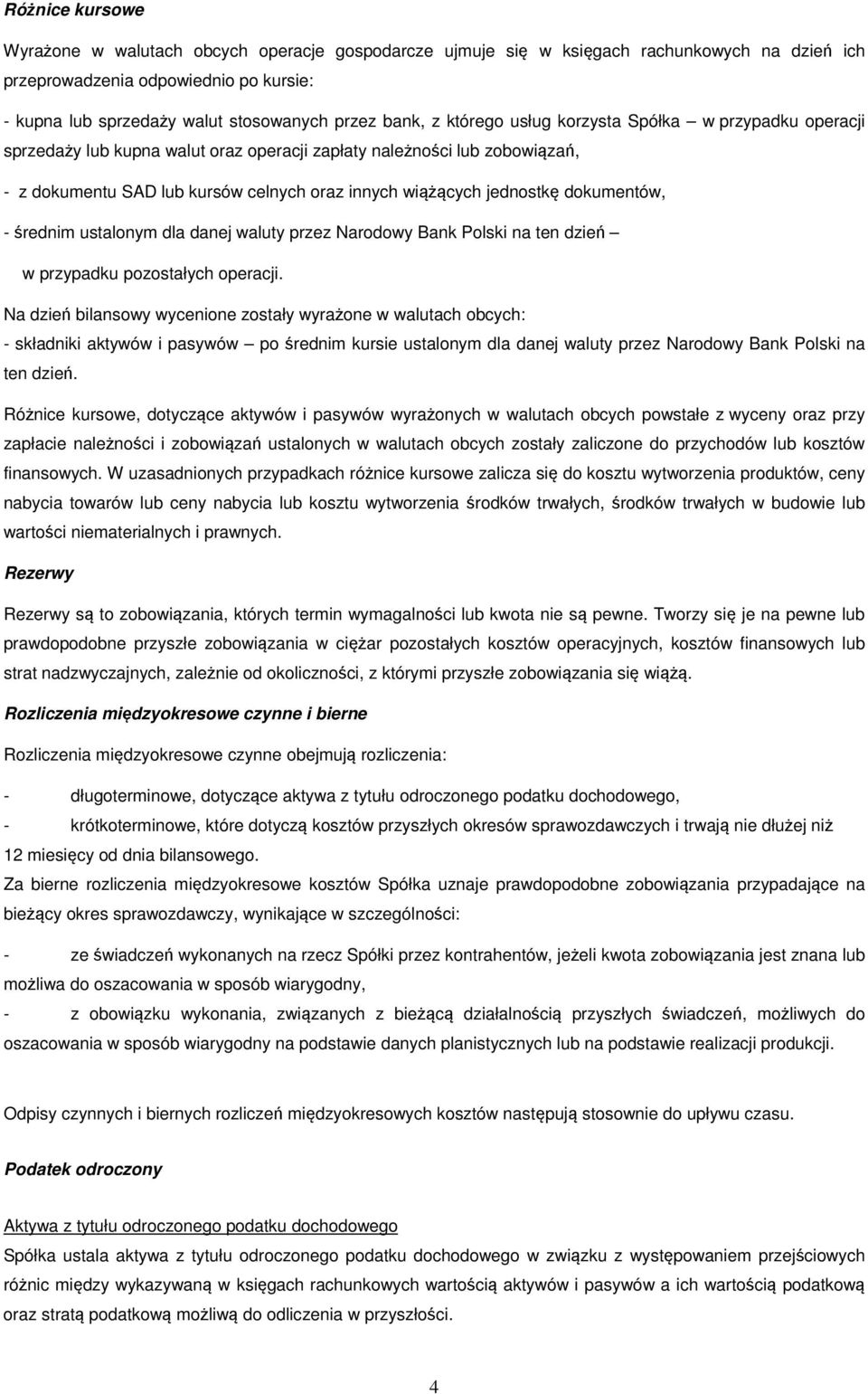 dokumentów, rednim ustalonym dla danej waluty przez Narodowy Bank Polski na ten dzie w przypadku pozostałych operacji.