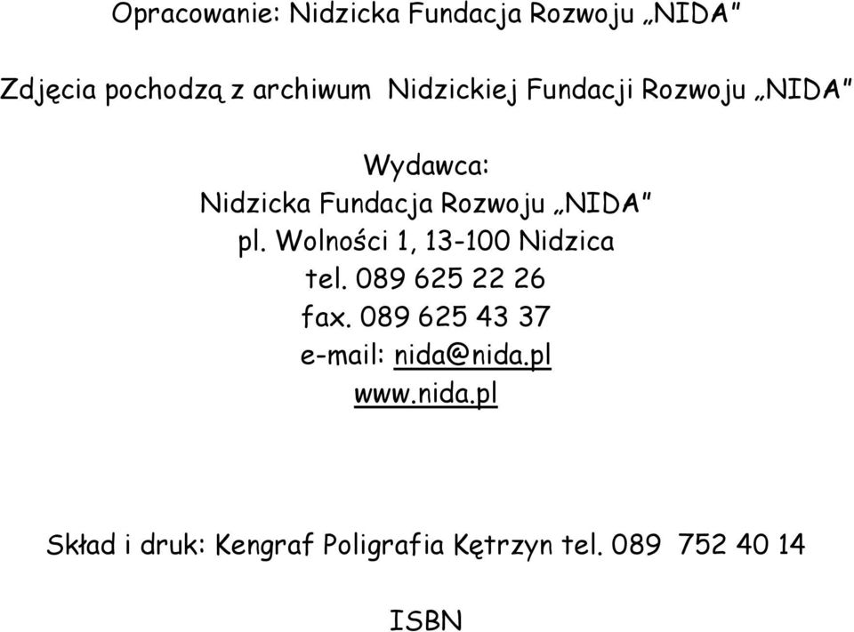 Wolności 1, 13-100 Nidzica tel. 089 625 22 26 fax.