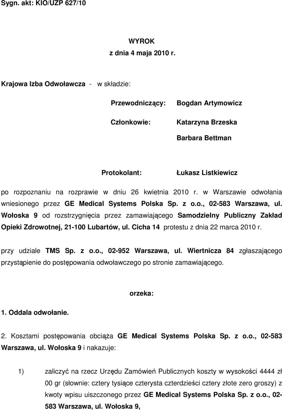2010 r. w Warszawie odwołania wniesionego przez GE Medical Systems Polska Sp. z o.o., 02-583 Warszawa, ul.