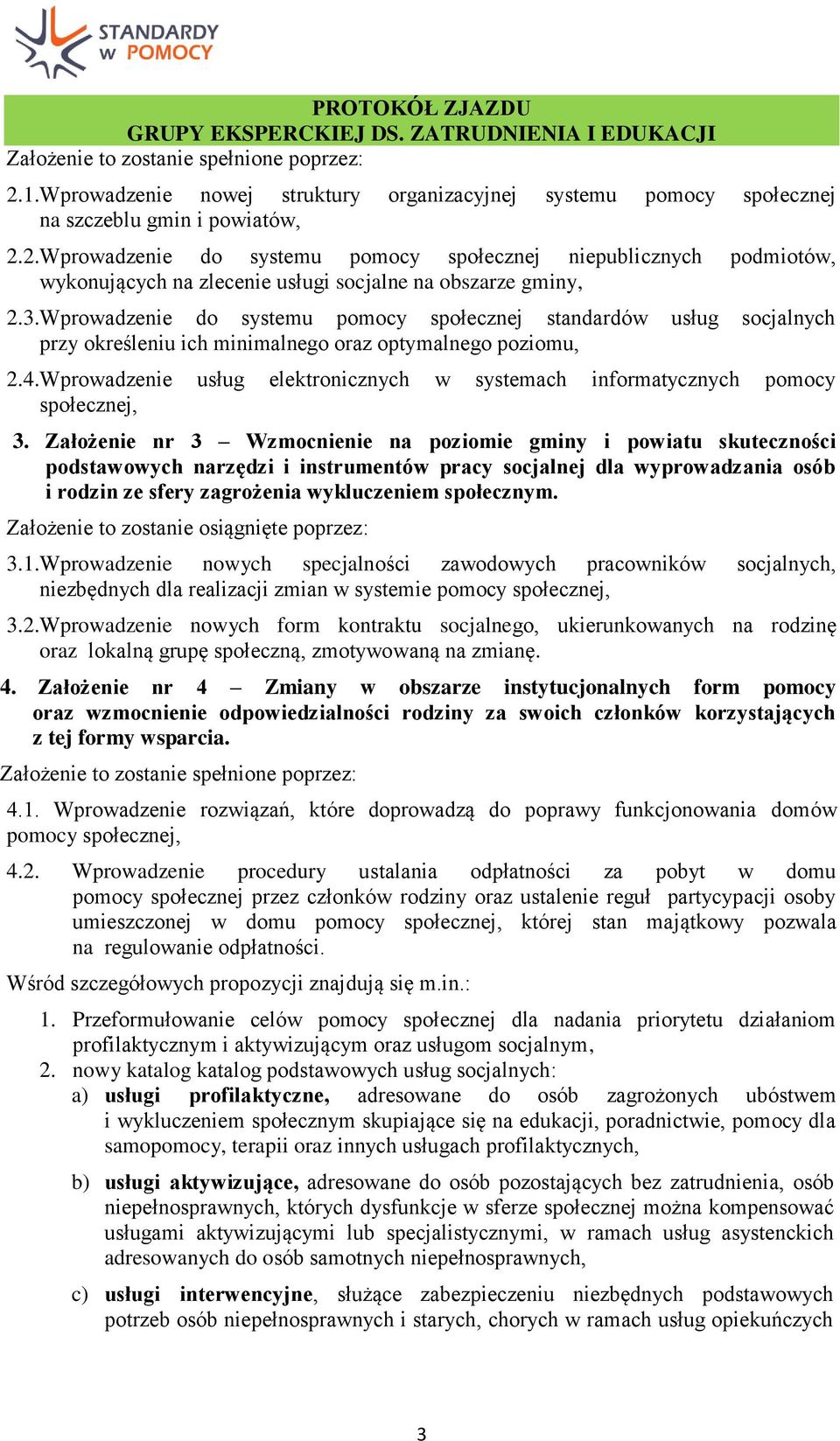 Wprowadzenie usług elektronicznych w systemach informatycznych pomocy społecznej, 3.