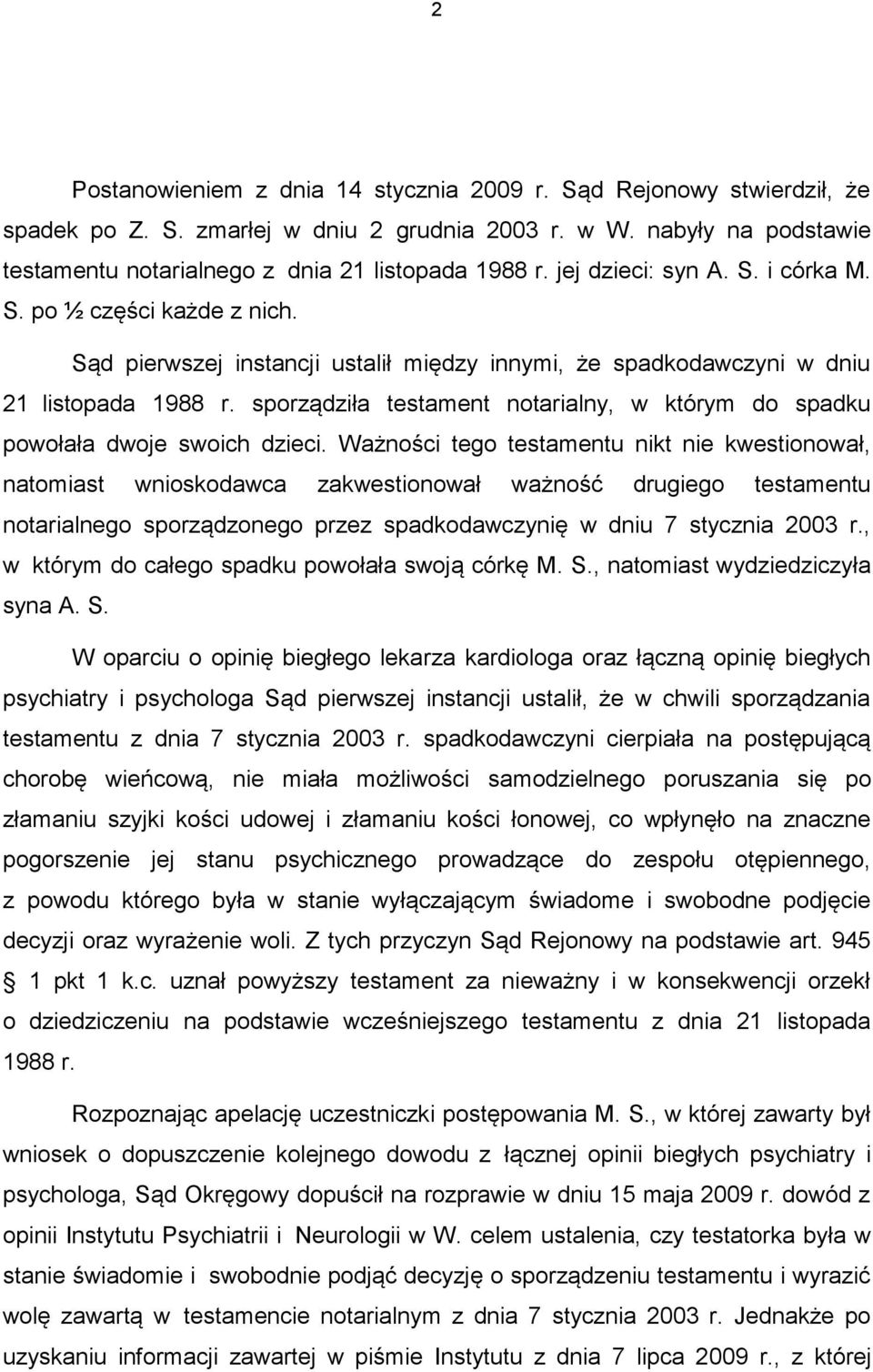 sporządziła testament notarialny, w którym do spadku powołała dwoje swoich dzieci.